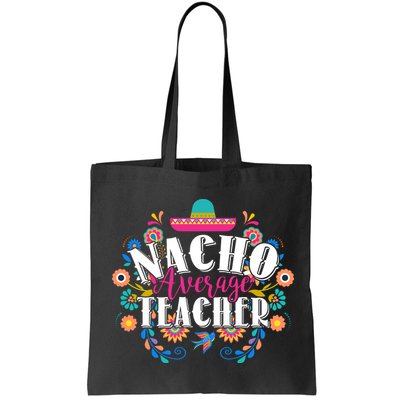 Nacho Average Teacher Cinco De Mayo Bag