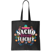 Nacho Average Teacher Cinco De Mayo Tote Bag