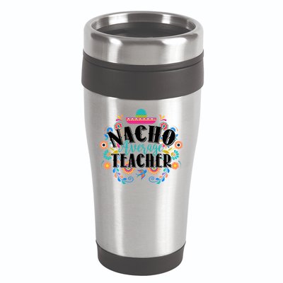 Nacho Average Teacher Cinco De Mayo 16oz Travel Tumbler
