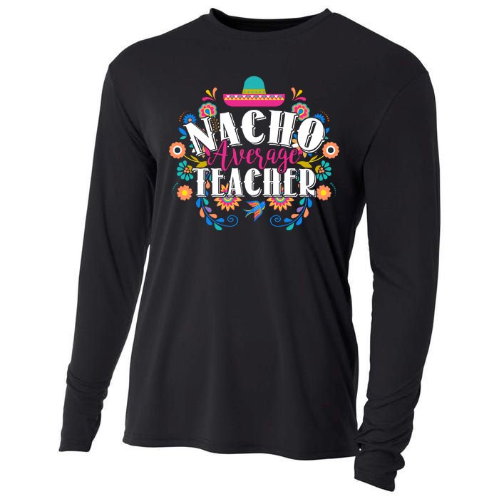 Nacho Average Teacher Cinco De Mayo Cooling Performance Long Sleeve Crew