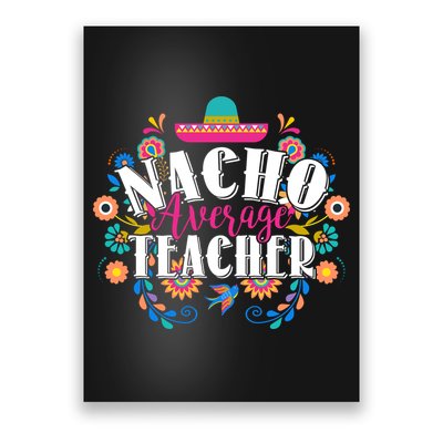 Nacho Average Teacher Cinco De Mayo Poster