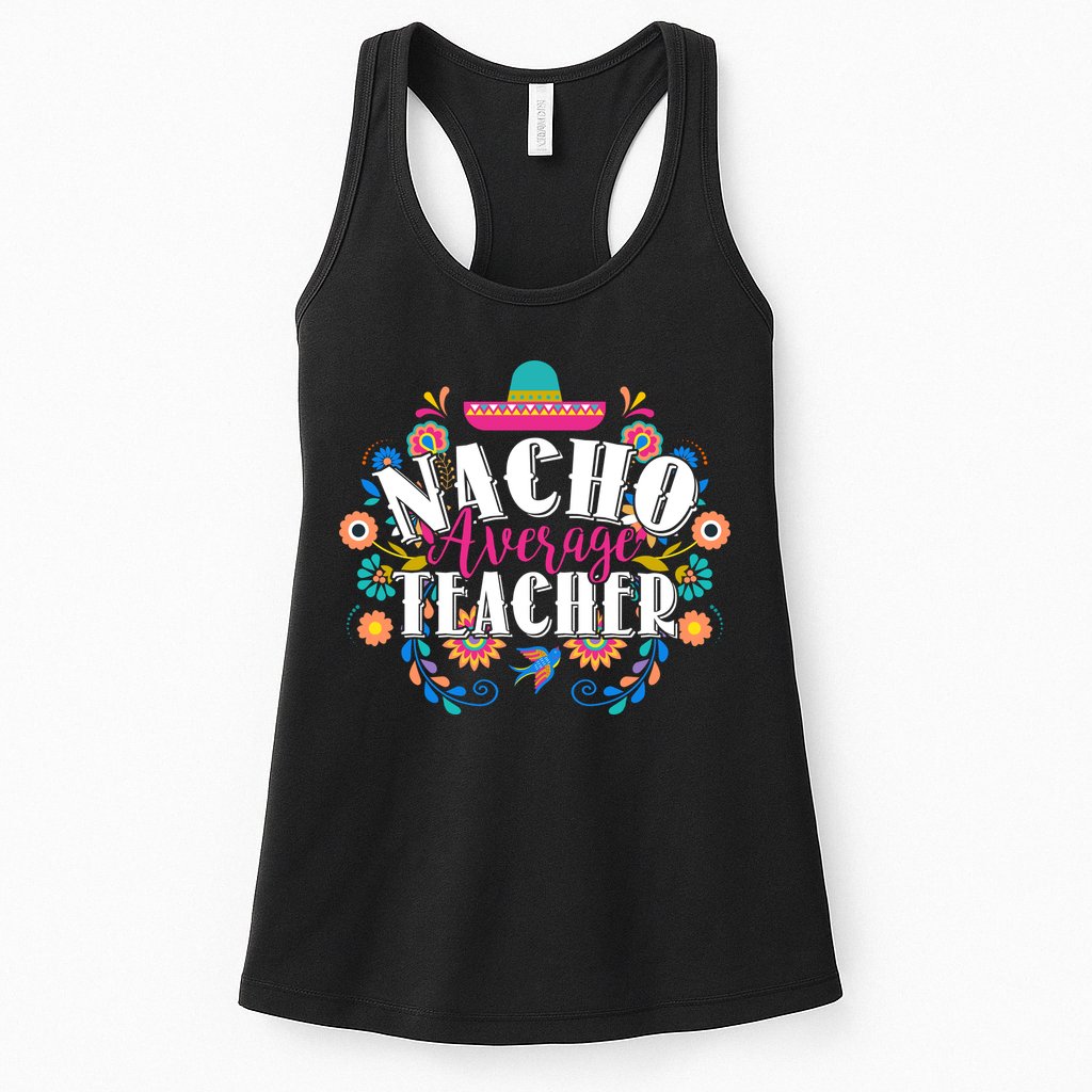 Nacho Average Teacher Cinco De Mayo Womens Tank Top