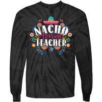 Nacho Average Teacher Cinco De Mayo Tie-Dye Long Sleeve Shirt