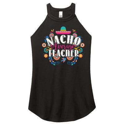 Nacho Average Teacher Cinco De Mayo Women’s Perfect Tri Rocker Tank