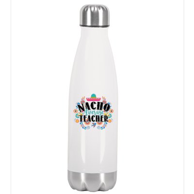 Nacho Average Teacher Cinco De Mayo Stainless Steel Insulated Water Bottle