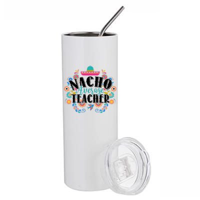 Nacho Average Teacher Cinco De Mayo Stainless Steel Tumbler