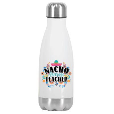 Nacho Average Teacher Cinco De Mayo Stainless Steel Insulated Water Bottle