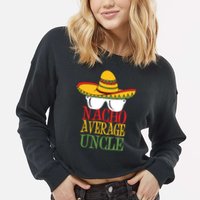 Nacho Average Uncle Cropped Pullover Crew