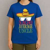 Nacho Average Uncle T-Shirt