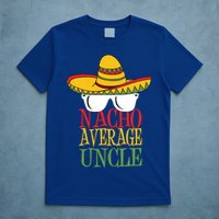 Nacho Average Uncle T-Shirt