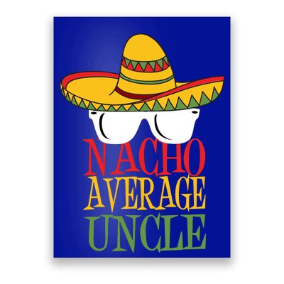 Nacho Average Uncle Poster