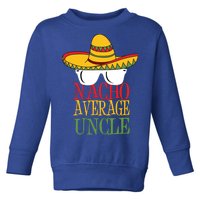 Nacho Average Uncle Toddler Sweatshirt