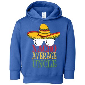 Nacho Average Uncle Toddler Hoodie