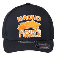 Nacho Average Uncle Funny Flexfit Unipanel Trucker Cap