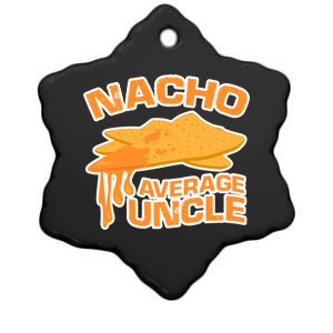 Nacho Average Uncle Funny Ceramic Star Ornament