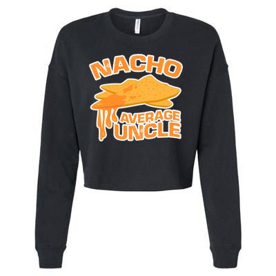 Nacho Average Uncle Funny Cropped Pullover Crew