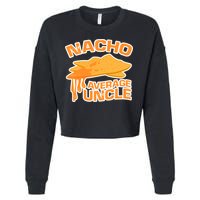Nacho Average Uncle Funny Cropped Pullover Crew