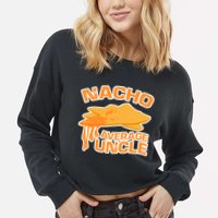 Nacho Average Uncle Funny Cropped Pullover Crew