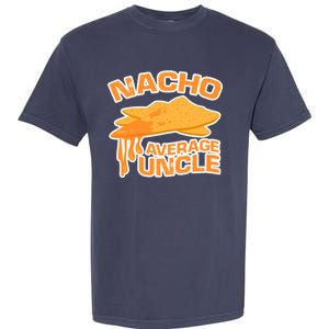 Nacho Average Uncle Funny Garment-Dyed Heavyweight T-Shirt