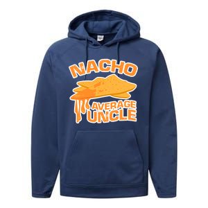 Nacho Average Uncle Funny Performance Fleece Hoodie