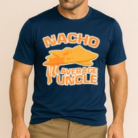 Nacho Average Uncle Funny Cooling Performance Crew T-Shirt
