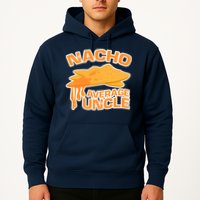 Nacho Average Uncle Funny Hoodie