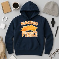 Nacho Average Uncle Funny Hoodie