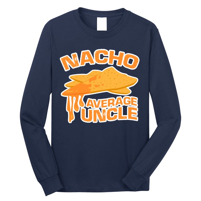 Nacho Average Uncle Funny Long Sleeve Shirt