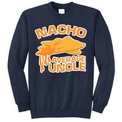 Nacho Average Uncle Funny Sweatshirt