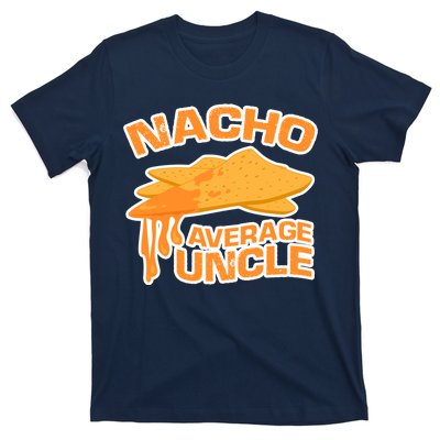 Nacho Average Uncle Funny T-Shirt