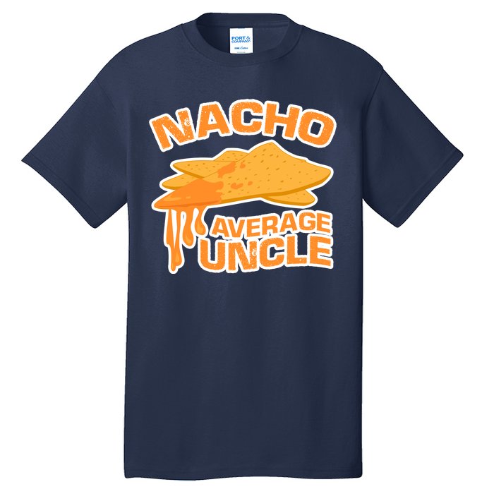 Nacho Average Uncle Funny Tall T-Shirt