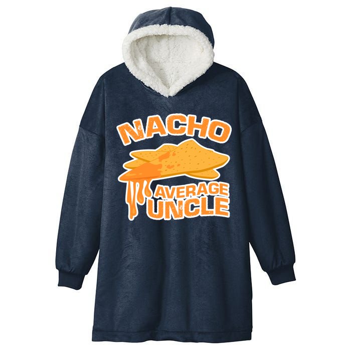 Nacho Average Uncle Funny Hooded Wearable Blanket