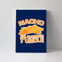 Nacho Average Uncle Funny Canvas