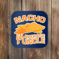 Nacho Average Uncle Funny Coaster