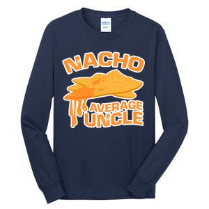 Nacho Average Uncle Funny Tall Long Sleeve T-Shirt