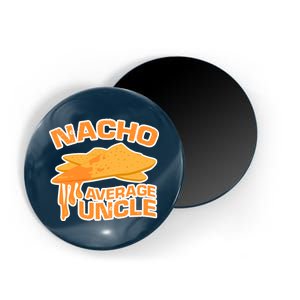 Nacho Average Uncle Funny Magnet