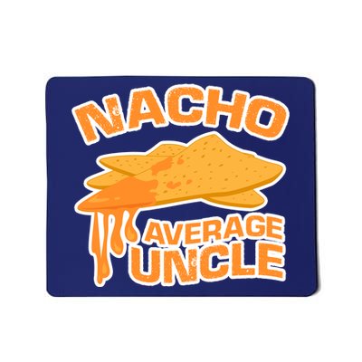 Nacho Average Uncle Funny Mousepad