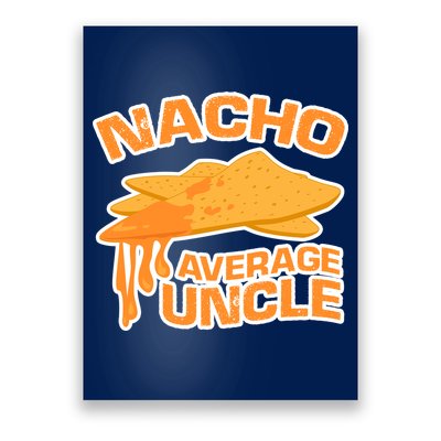 Nacho Average Uncle Funny Poster