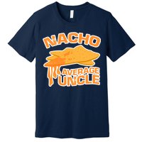 Nacho Average Uncle Funny Premium T-Shirt