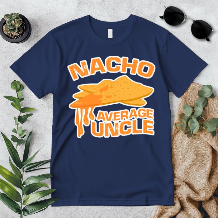 Nacho Average Uncle Funny Premium T-Shirt