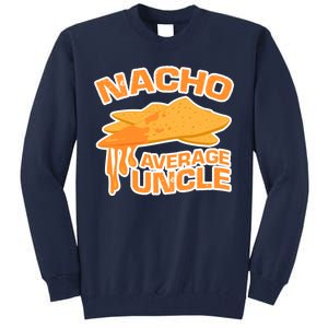 Nacho Average Uncle Funny Tall Sweatshirt