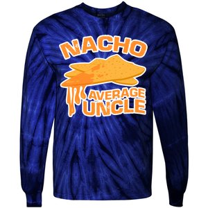 Nacho Average Uncle Funny Tie-Dye Long Sleeve Shirt