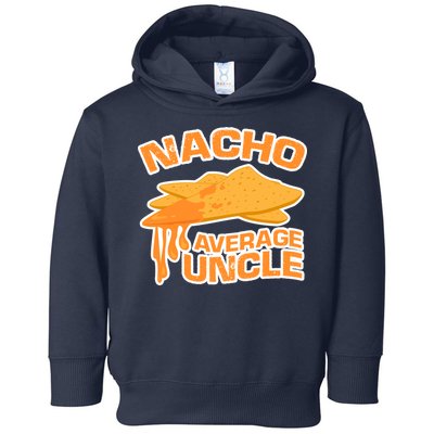 Nacho Average Uncle Funny Toddler Hoodie
