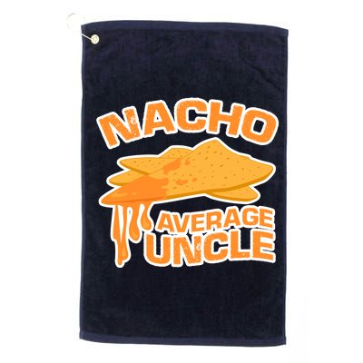 Nacho Average Uncle Funny Platinum Collection Golf Towel