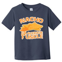 Nacho Average Uncle Funny Toddler T-Shirt