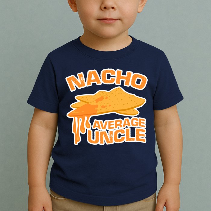 Nacho Average Uncle Funny Toddler T-Shirt