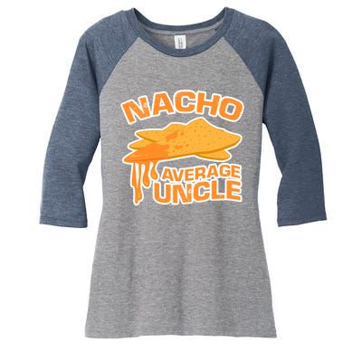 Nacho Average Uncle Funny Women's Tri-Blend 3/4-Sleeve Raglan Shirt