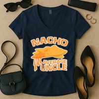 Nacho Average Uncle Funny Women's V-Neck T-Shirt