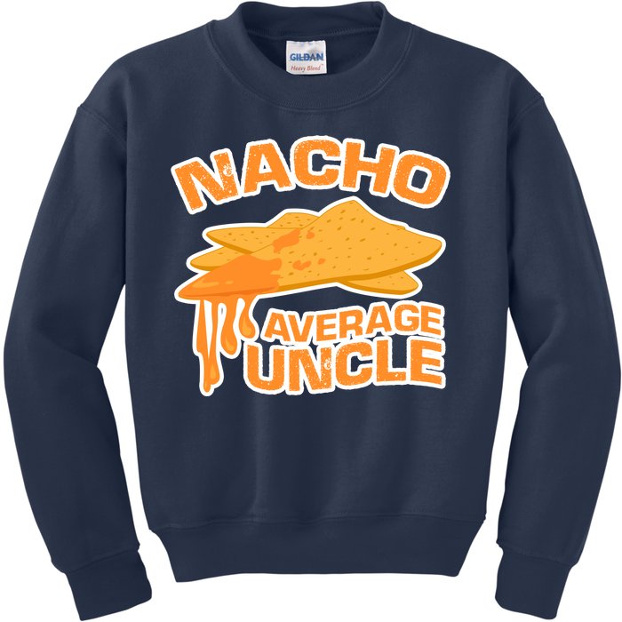 Nacho Average Uncle Funny Kids Sweatshirt