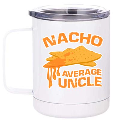 Nacho Average Uncle Funny 12 oz Stainless Steel Tumbler Cup